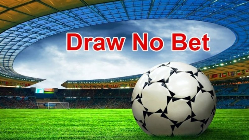 Kèo draw no bet là gì?